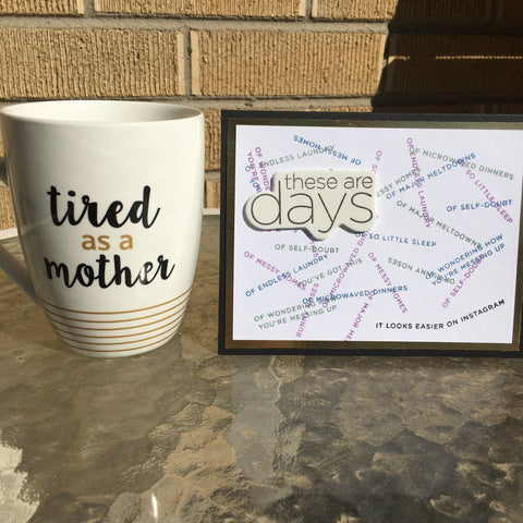 Card & Cup: Tired as a Mother